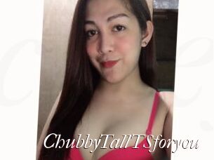 ChubbyTallTSforyou