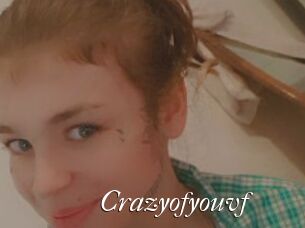 Crazyofyouvf