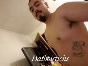 Datboisticks