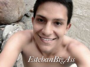 EstebanBigAss