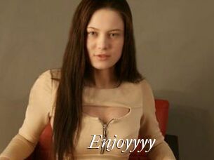 Enjoyyyy