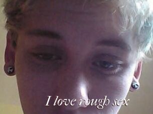 I_love_rough_sex