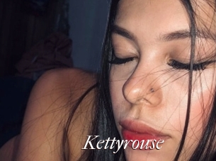 Kettyrouse