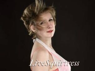 LiveSquirtress