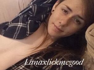 Lanaxlickmegood