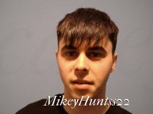 MikeyHuntss22