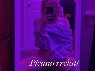 Pleasurrrekitt