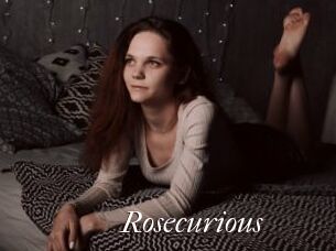 Rosecurious