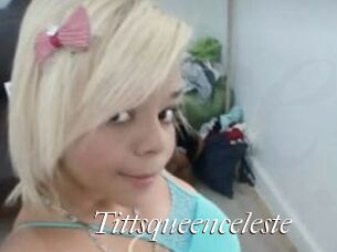 tittsqueenceleste Cam Sexy